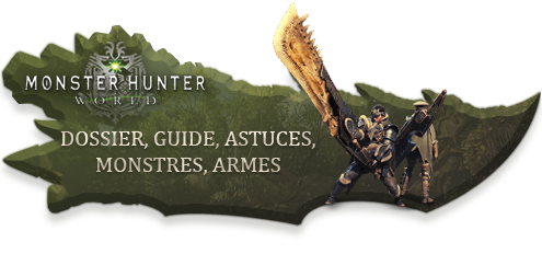 Dossier, guide, astuces Monster Hunter World